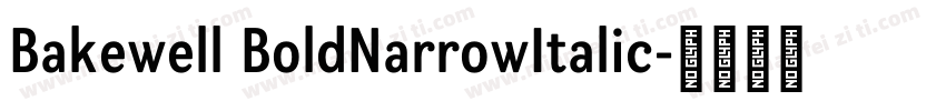 Bakewell BoldNarrowItalic字体转换